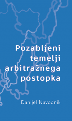 Pozabljeni temelji arbitraÅ¾nega postopka
